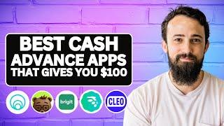 Best Cash Advances That Give You $100 Instantly | $100 Cash Advance Apps in 2024