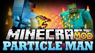 Minecraft: Particle Man Mod (Control Fire, Water, and Redstone!?)