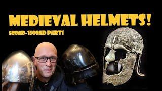 The History of Medieval Helmets (500AD-1500AD) - Part 1