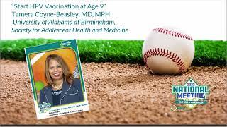 2022 HPV Vaccination Roundtable Meeting: Tamera Coyne-Beasley - HPV  Vaccination Starts at Age 9