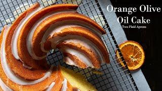 How to Make Orange Olive Oil Cake