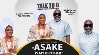 "ASAKE IS MY BROTHER" - NOLLYWOOD ACTOR, MUHIDEEN OLADAPO | TALK-TO-B EPISODE(118)