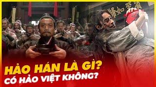 HẢO HÁN LÀ GÌ? CÓ HẢO VIỆT KHÔNG?