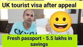 UK Tourist visa after appeal - fresh passport - savings 5.5 lakhs - ukpap - UK visa refusal