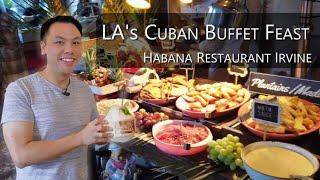 California's Cuban Buffet Feast @ Habana Restaurant | Irvine Spectrum