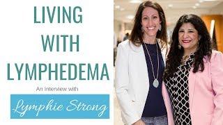 Living with Hereditary (Primary) Lymphedema Interview with Lymphie Strong Founder Vern Seneriz