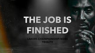 The Job is FINISHED: Lakers Championship/Kobe Tribute