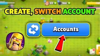 How To Make Another Clash of Clans Account Step by Step