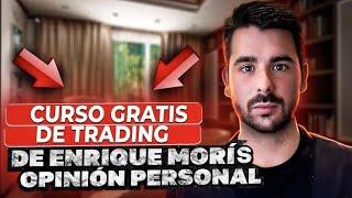 Curso GRATIS de Trading (Enrique Moris) mi opinión REAL al curso de Enrique moris tradeando.net