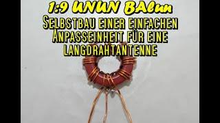 Balun 1 zu 9 UNUN Selbstbau ganz einfach erklärt