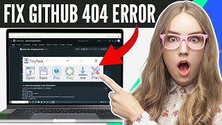 How to Fix GitHub 404 Error in TinyTask (2025)