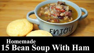 15 Bean Soup With Ham | Easy Recipe | Hot Soup | The Southern Mountain Kitchen