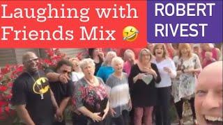 Laughing with Friends Mix! Robert Rivest Wellbeing Laughter CEO. Laughter Yoga CMT & Laughter Coach