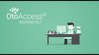 Save valuable time with OtoAccess® Worklist HL7