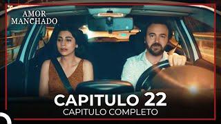 Amor Manchado Capitulo 22