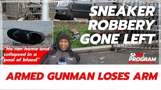 ARMED GUNMAN LOSES ARM : SNEAKER ROBBERY GONE LEFT | #SHOEPROGRAM101