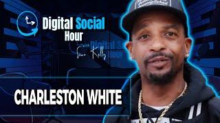 Uncovering the Dark Side of the Music Industry with Charleston White  | Digital Social Hour #76