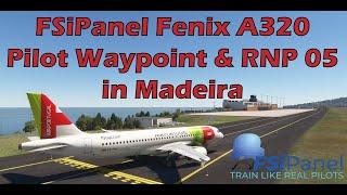 FENIX A320: How to Use Imported Pilot Waypoints & Fly RNP VISUAL 05 at LPMA