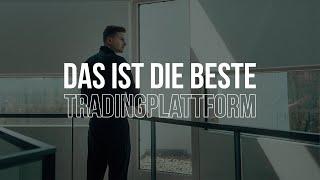 Die beste Trading Plattform!