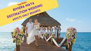 Riviera Maya Destination Wedding: Top Adults Only Resorts