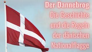 Der Dannebrog: Die dänische Nationalflagge ihre Geschichte und Regeln 