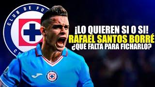 RAFAEL SANTOS BORRÉ ES LA PRIORIDAD DE CRUZ AZUL PARA REFORZAR SU DELANTERA