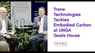 Trane Technologies Tackles Embodied Carbon at UNGA Goals House