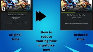 Best way to reduce waiting time in Geforce now | Easy Method | Play your game Faster |