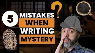 How To Write Your First Mystery Book - 5 Tips When Writing Mystery