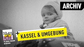 Kassel und Umgebung | 1945 und ich | Archivmaterial