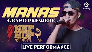 NepHop Ko Shreepech S2 || MANAS || Live Performance || GRAND PREMIERE