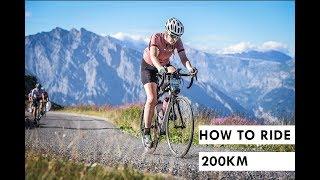 HOW TO RIDE 200KM!