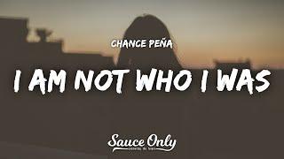 Chance Peña - i am not who i was (Lyrics)