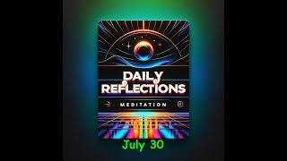 Daily Reflections Meditation Book – July 30 – Alcoholics Anonymous - Read Along – Sober Recovery