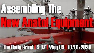 ASSEMBLING THE NEW ANATOL EQUIPMENT : Time To Get The Shop Together (S:07/Vlog 003)