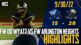 Fort Worth OD Wyatt at Fort Worth Arlington Heights - 2022 Week 6 Football Highlights