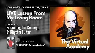 The Virtual Academy - Expanding Our Concept Of Rhythm Guitar