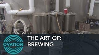 The Art Of: Brewing - The Process of Brewing Beer  - Ovation