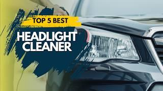 Best Headlight Cleaner 2023-2024  Top 5 Best Headlight Cleaner Reviews