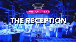 Wedding Planning 101 | The Reception