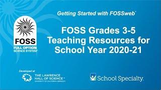 FOSS Grades 3-5 Teaching Resources for School Year 2020-21 Walk-through Video