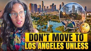 Los Angeles Isn’t for Everyone: 12 Must-Know Facts Before Moving