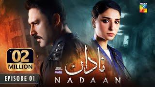 Nadaan - Episode 01 - 5th Oct 2024 [ Ahmed Ali Akbar & Ramsha Khan ] - Presented By Happilac Paints