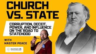 Ep208:  Church vs State: Corruption, Deceit, Power, and Influence on the Road to Utah Statehood