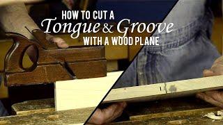 How to Use a Wooden Tongue and Groove Plane