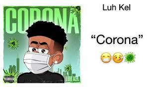 Luh Kel - Corona (Official Audio) | P2L HEAT Exclusive