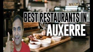 Best Restaurants and Places to Eat in Auxerre, France