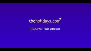 TBO Holidays Help Center - Raise a Request