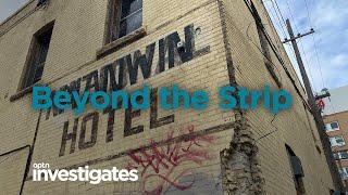 Beyond the Strip | APTN Investigates