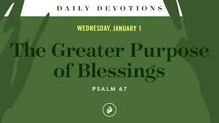 The Greater Purpose of Blessings – Daily Devotional